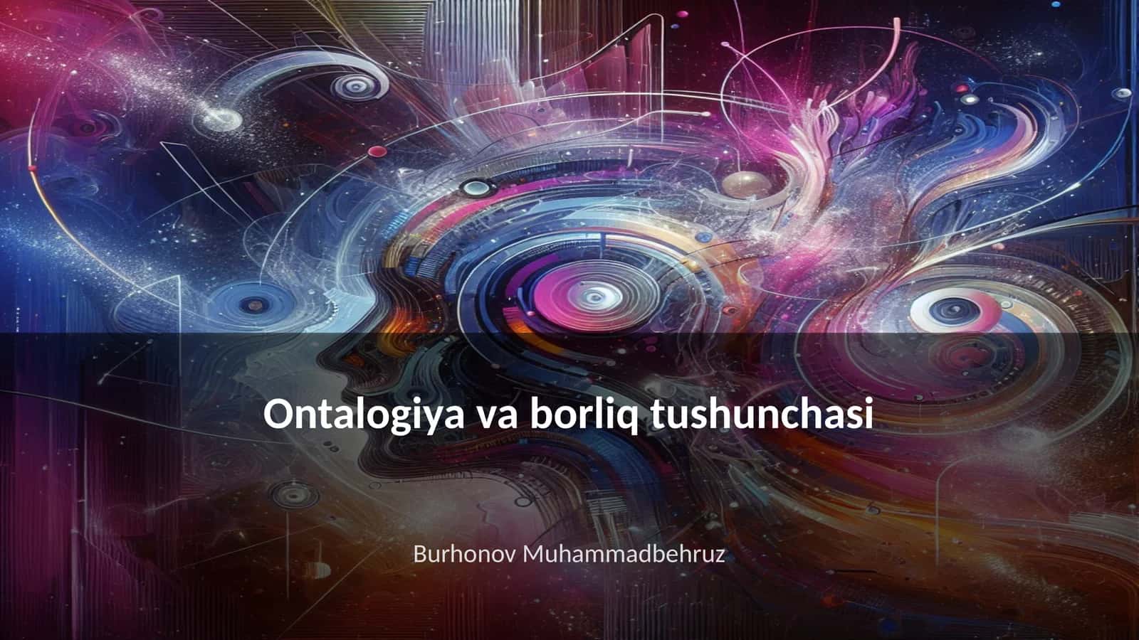 Ontalogiya va borliq tushunchasi 1