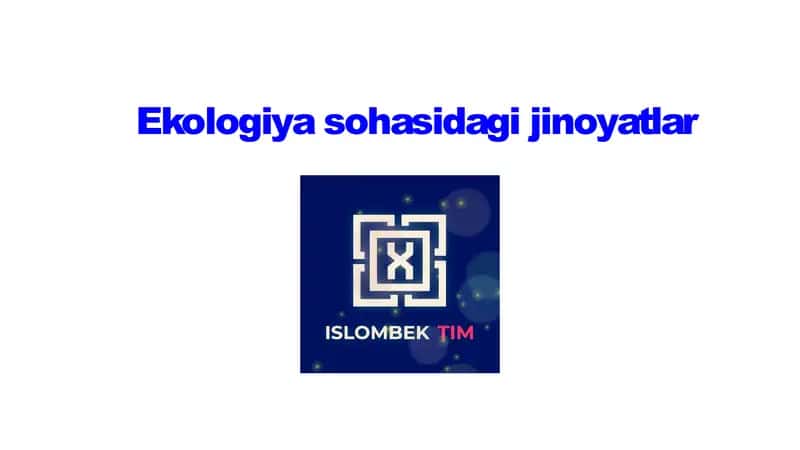 Ekologiya sohasidagi jinoyatlar 1