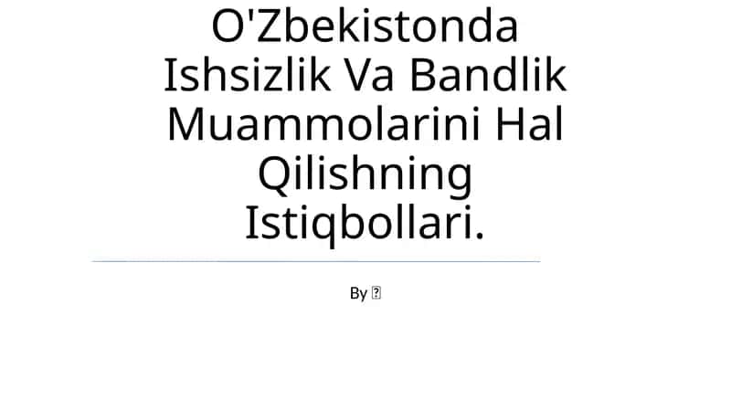 O'Zbekistonda Ishsizlik Va Bandlik Muammolarini Hal Qilishning Istiqbollari