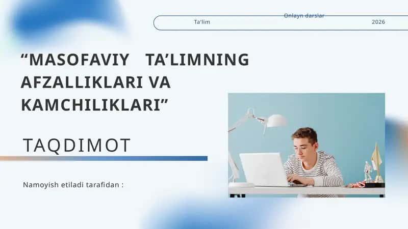 MASOFAVIY TA’LIMNING AFZALLIKLARI VA KAMCHILIKLARI 1
