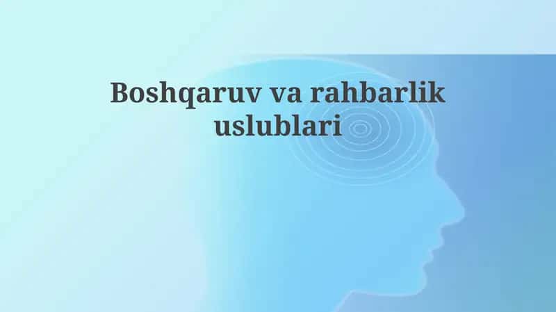 Boshqaruv va liderlik uslublari 1