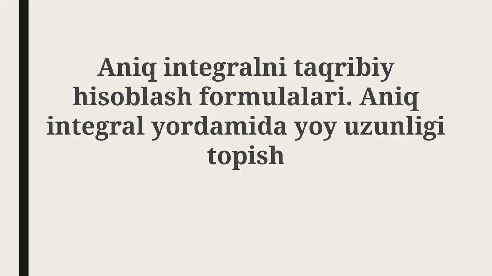 Aniq integral yordamida yoy uzunligini topish 1