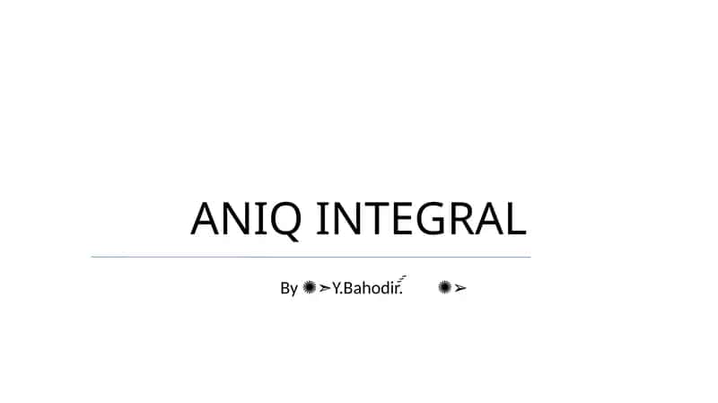 Aniq Integral 1