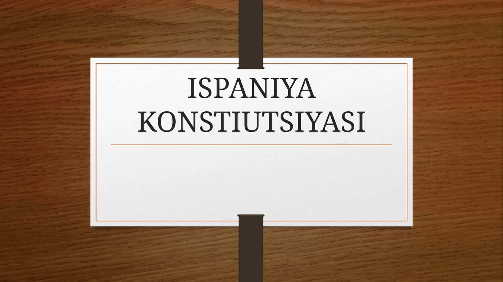 ISPANIYA KONSTIUTSIYASI 1