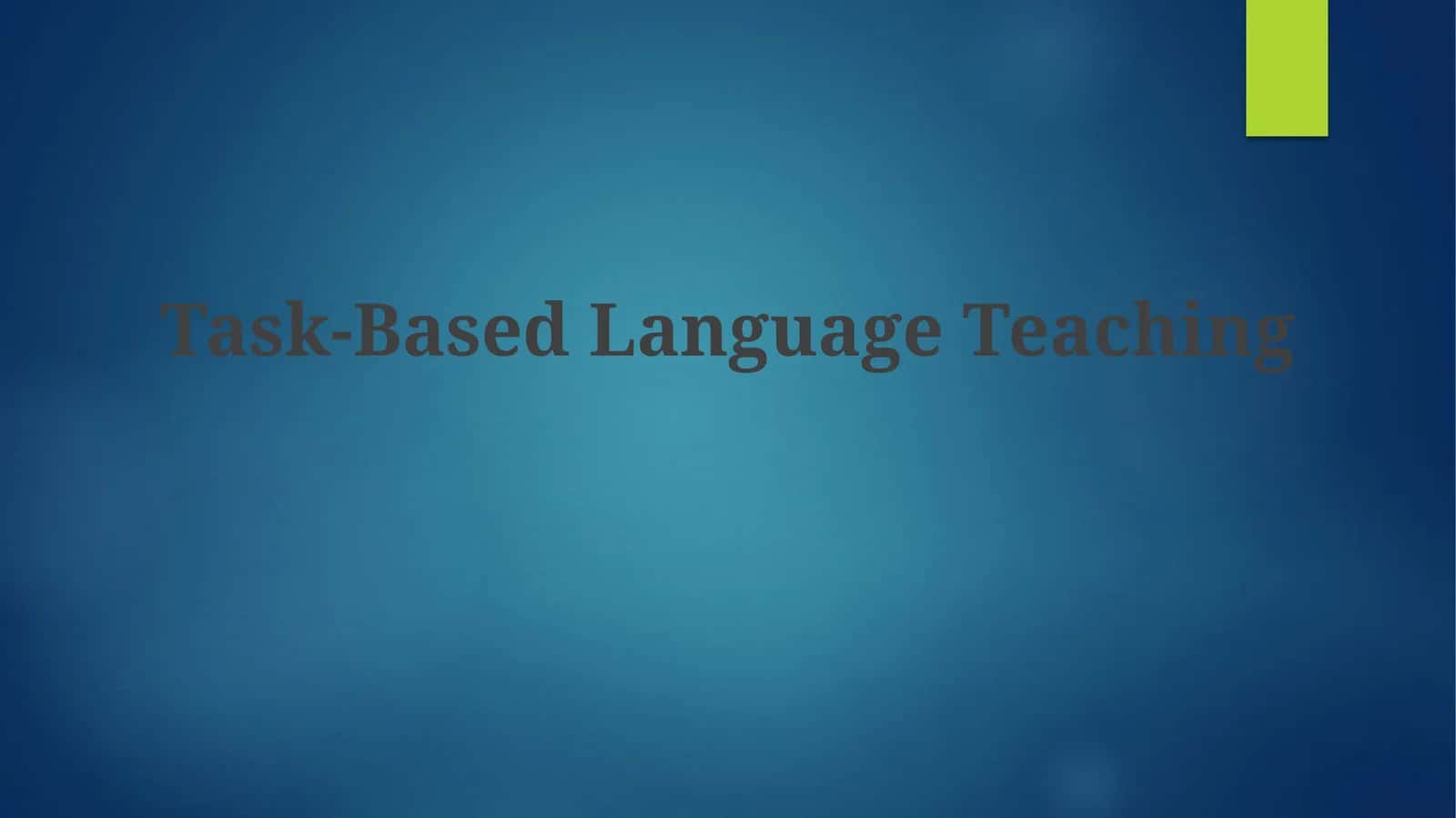 Task-Based Language Teaching 1