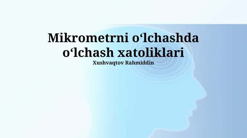 Mikrometrni oʻlchashda oʻlchash xatoliklari 1
