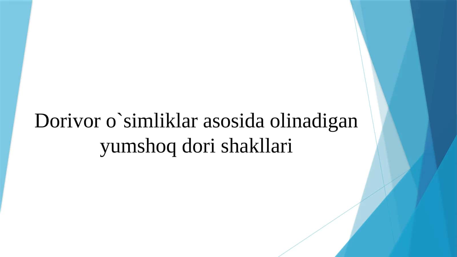 Dorivoro`simliklarasosidaolinadiganyumshoqdorishakllari 1