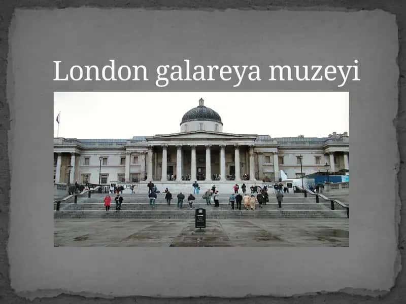 London galareya muzeyi 1