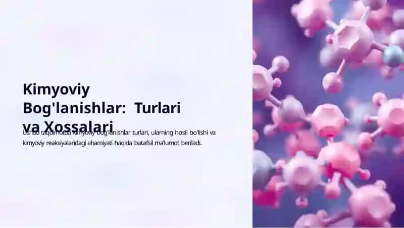 Kimyoviy Bog'lanishlar: Turlari va Xossalari