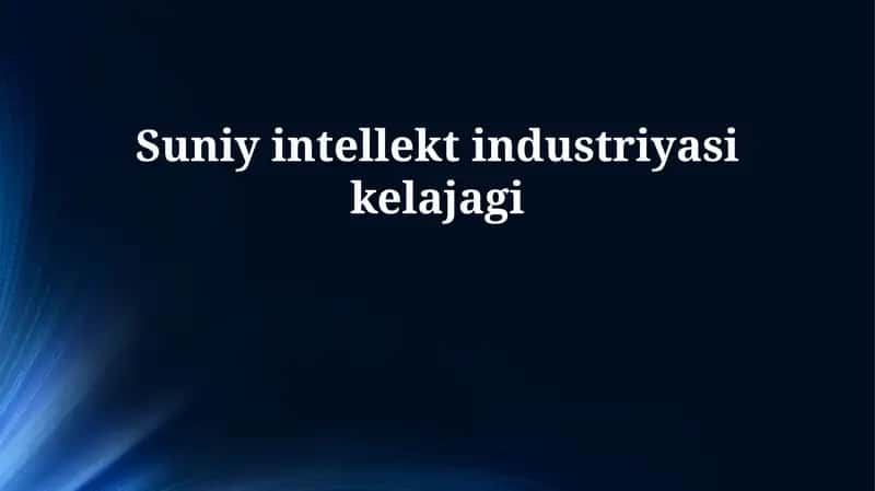 Sun'iy intellekt sanoatining kelajagi 1