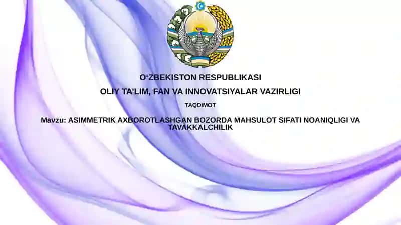 ASIMMETRIK AXBOROTLASHGAN BOZORDA MAHSULOT SIFATI NOANIQLIGI VATAVAKKALCHILIK