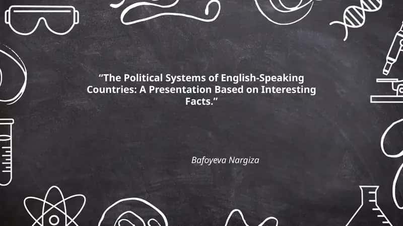 The Political Systems of English-Speaking Countries: A Presentation Based on Interesting Facts 1