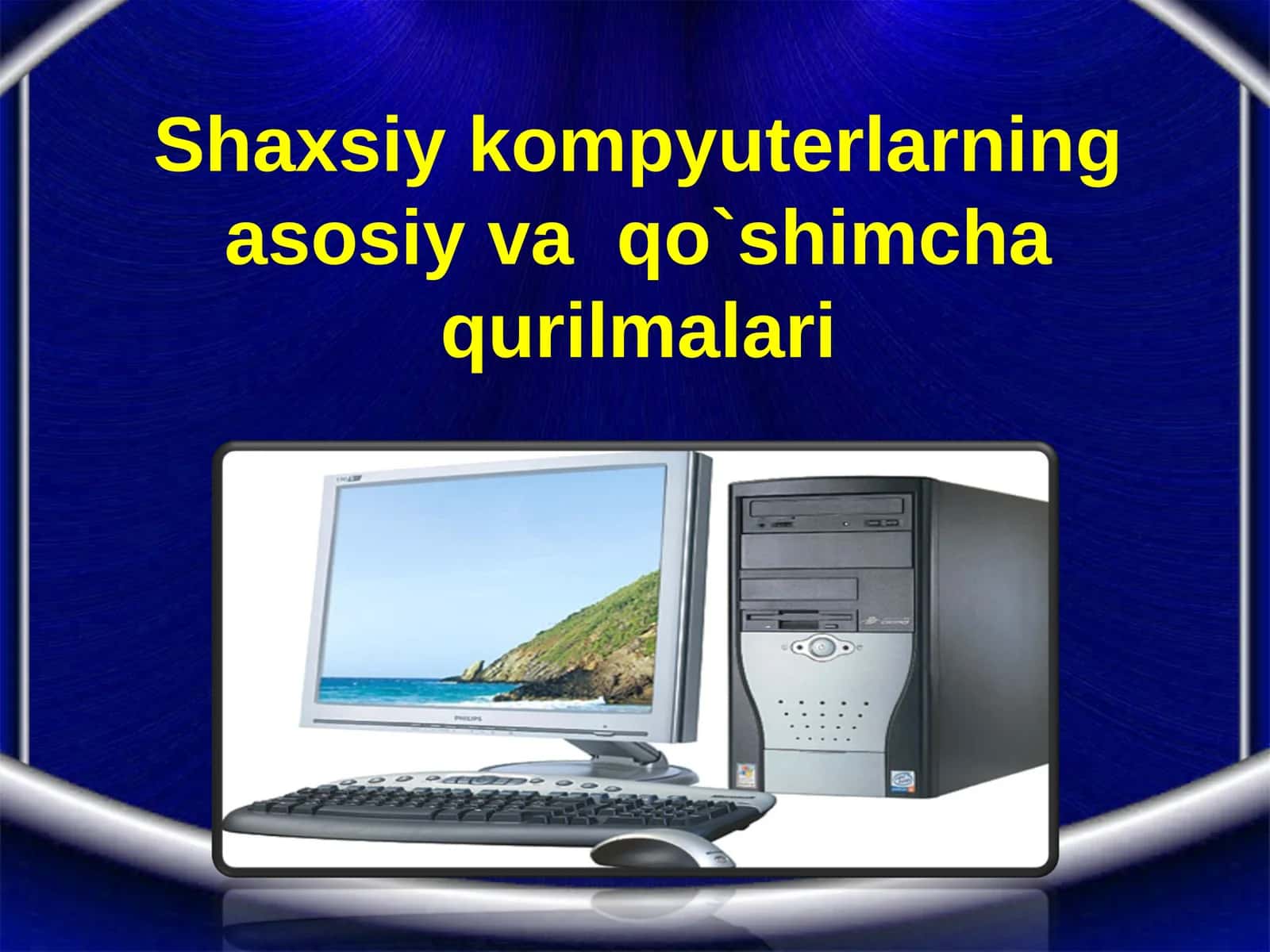Shaxsiy kompyuterlarning asosiy va qo’shimcha qurilmalari 1