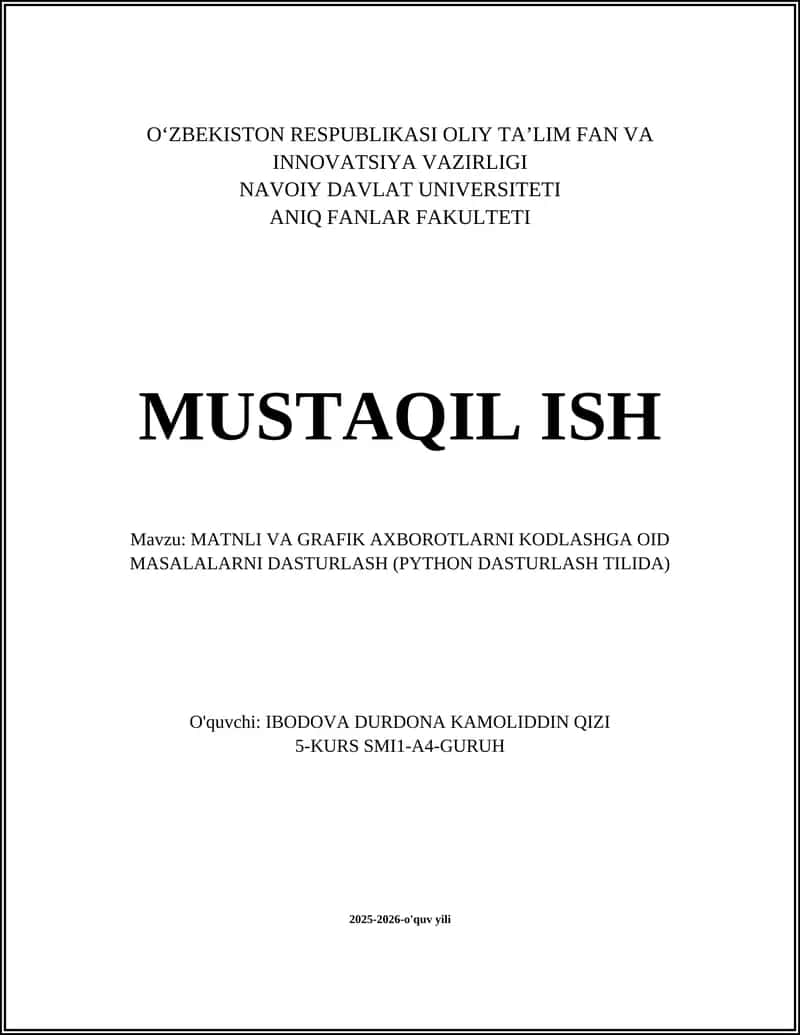 MATNLI VA GRAFIK AXBOROTLARNI KODLASHGA OID MASALALARNI DASTURLASH (PYTHON DASTURLASH TILIDA) 1