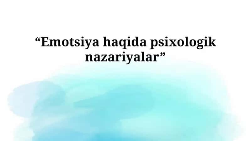 Emotsiya haqida psixologik nazariyalar 1