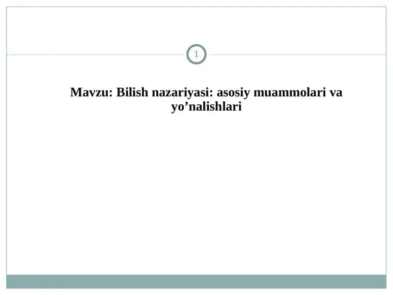 Bilish nazariyasi: asosiy muammolari va yo’nalishlari 1