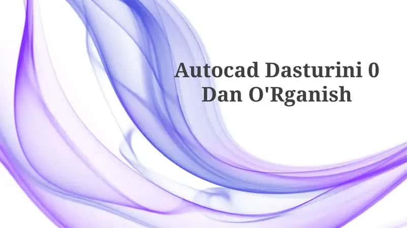 Autocad Dasturini 0 DanO'Rganish 1