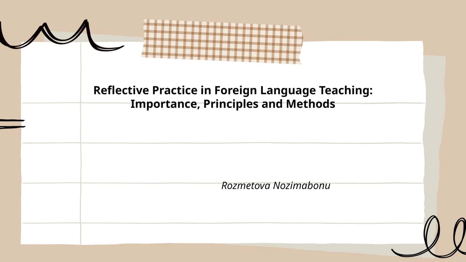 Reflective Practice in Foreign Language Teaching: Importance, Principles and Methods 1