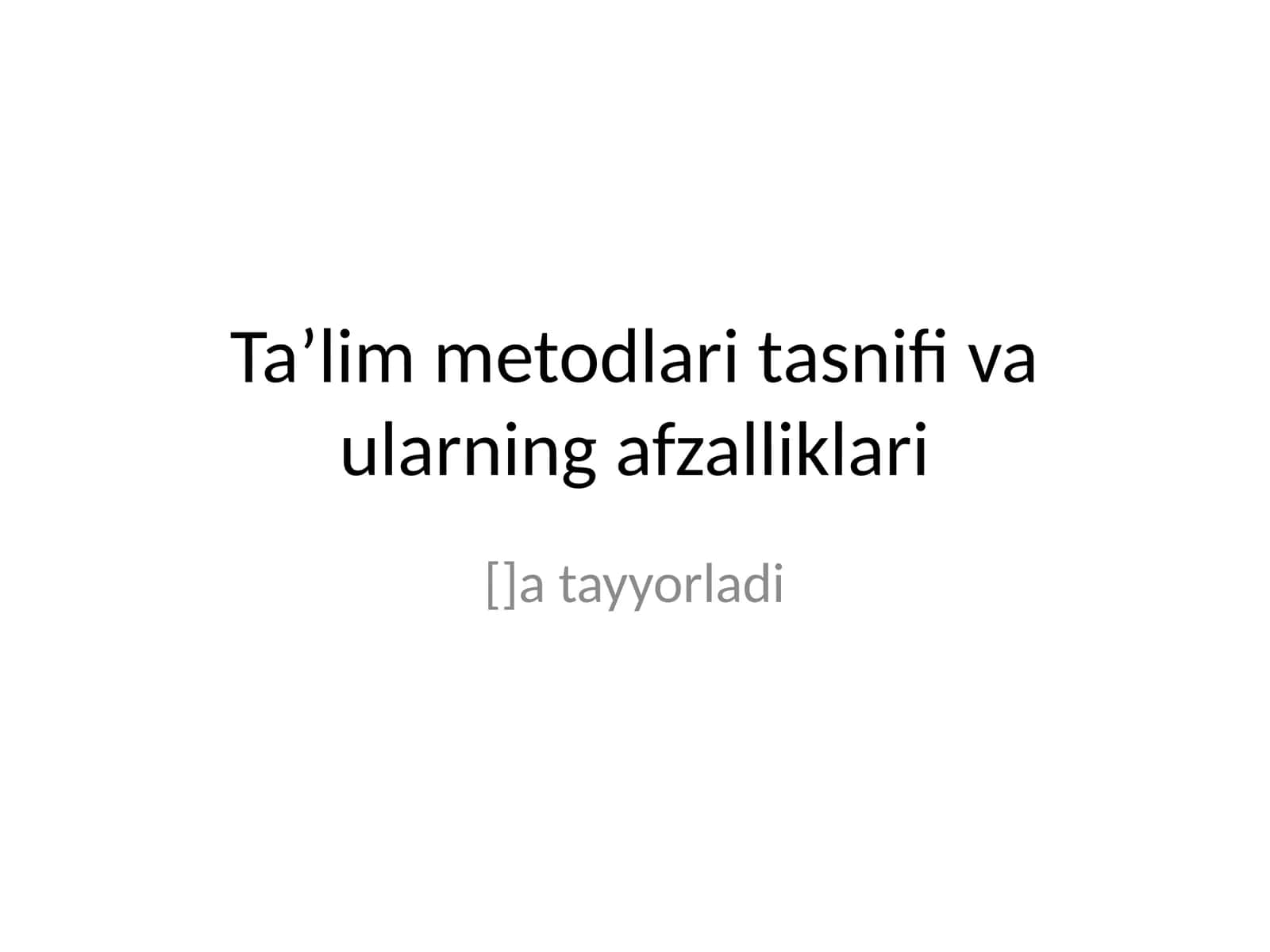 Ta’lim metodlari tasnifi va ularning afzalliklari 1