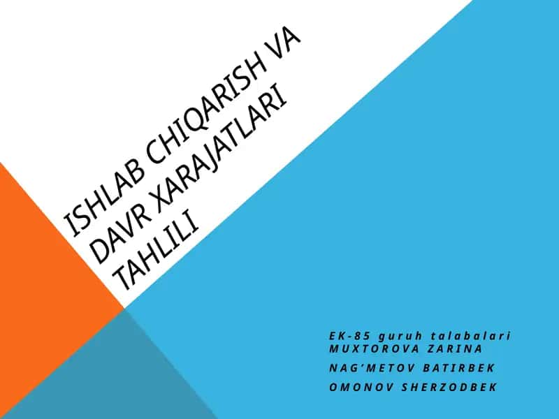 Ishlabchiqarish va xarajatlarini tahlili 1