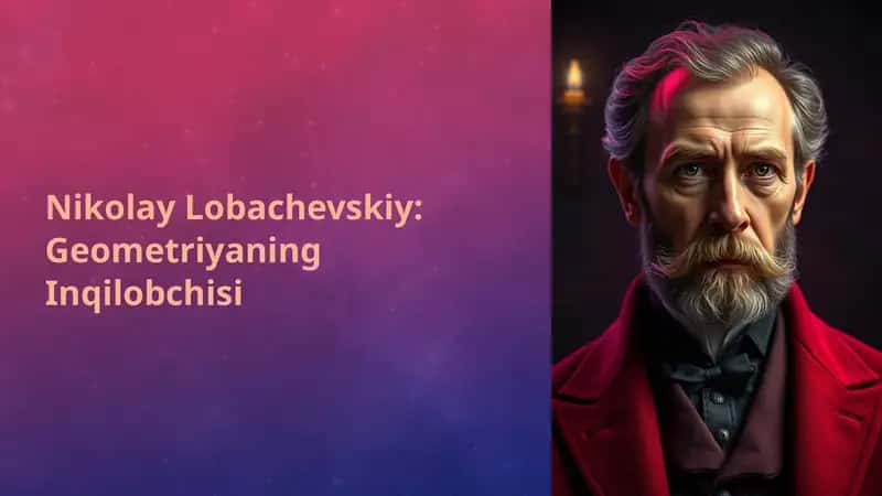 Nikolay Lobachevskiy: Geometriyaning Inqilobchisi 1