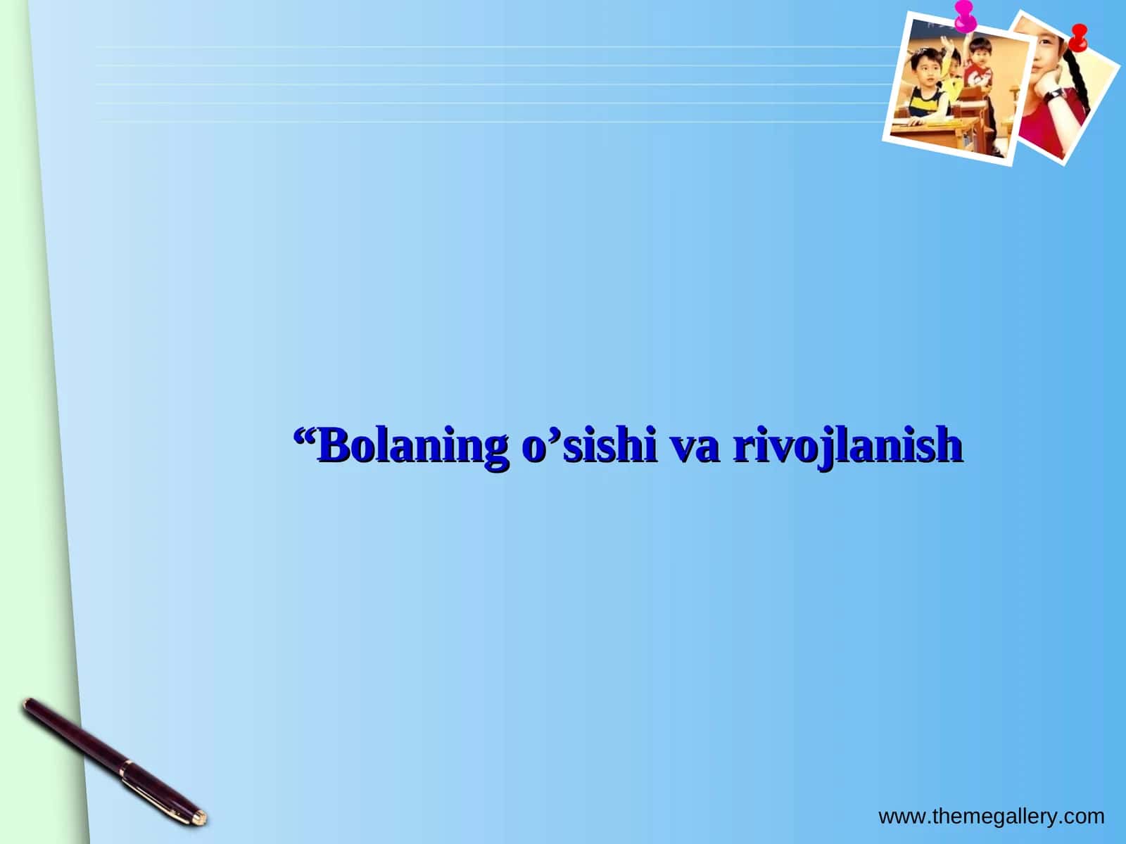 Bolaning o’sishi va rivojlanishi 1