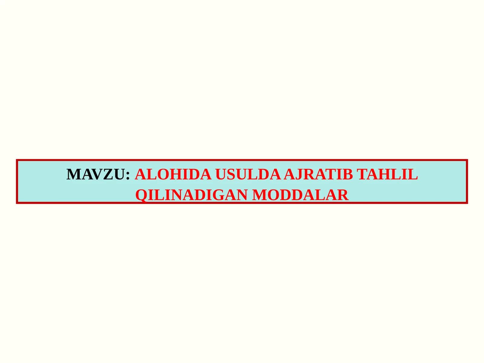 ALOHIDA USULDA AJRATIB TAHLIL QILINADIGAN MODDALAR 1