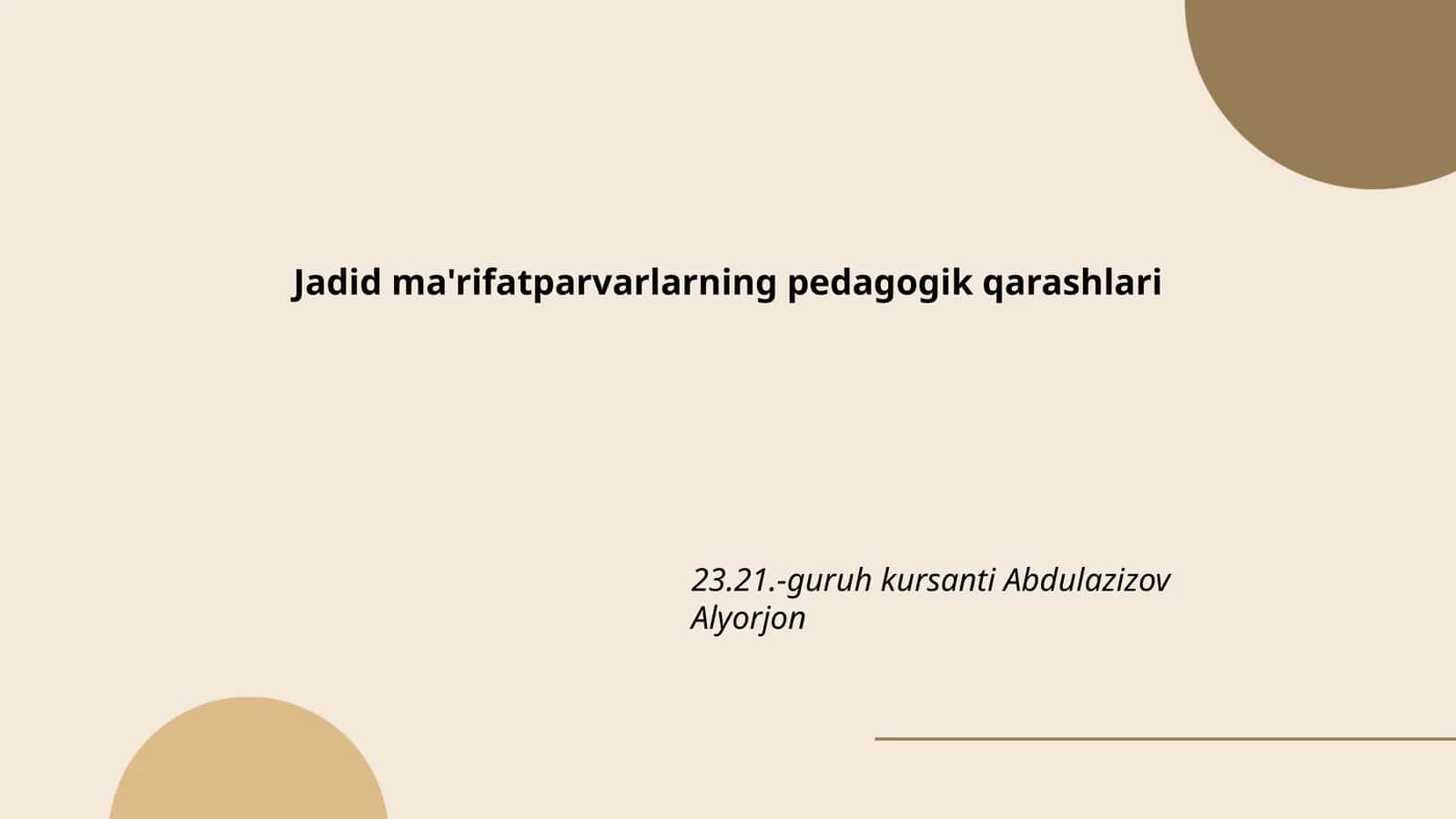 Jadid ma'rifatparvarlarning pedagogik qarashlari 1