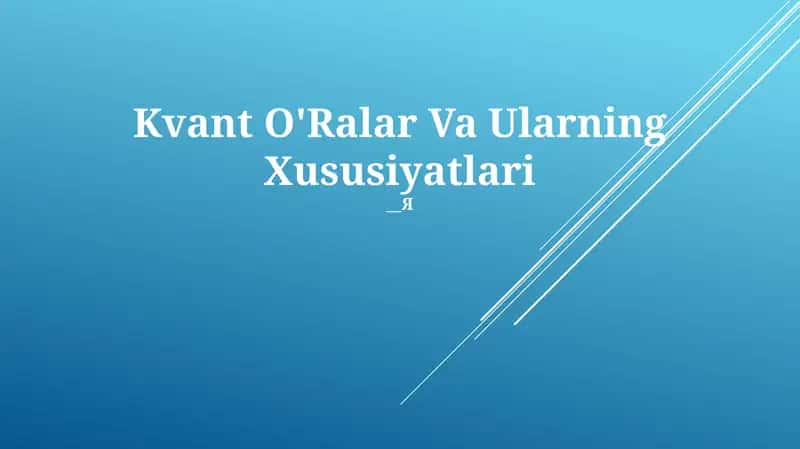 Kvant O'Ralar Va Ularning Xususiyatlari 1