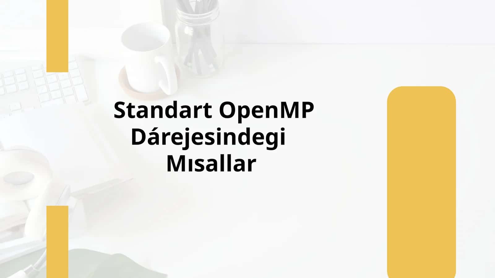 Standart OpenMP Dárejesindegi Mısallar 1