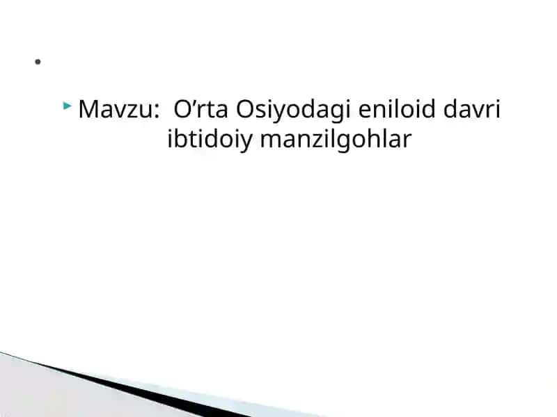 O’rta Osiyodagi eniloid davri ibtidoiy manzilgohlar
