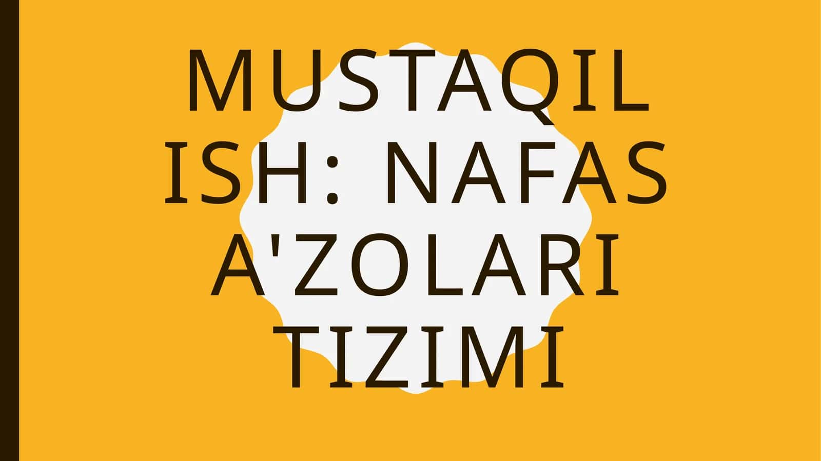 Mustaqil ish: Nafas a'zolari tizimi /Odam anatomiyasi 1