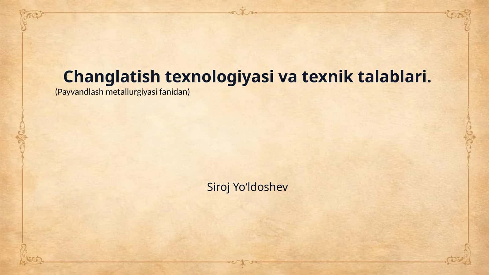 Changlatish texnologiyasi va texnik talablari. 1