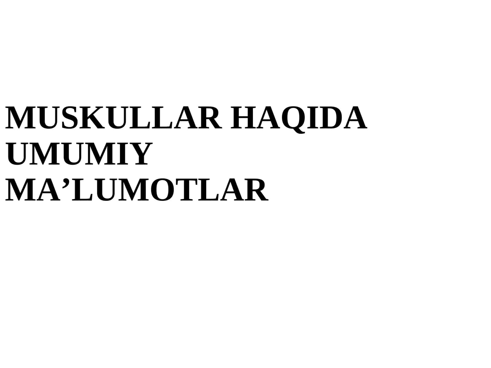 Muskullar haqida umumiy ma’lumotlar 1