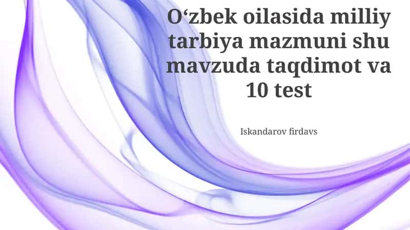 Oʻzbek oilasida milliy tarbiya mazmuni 1