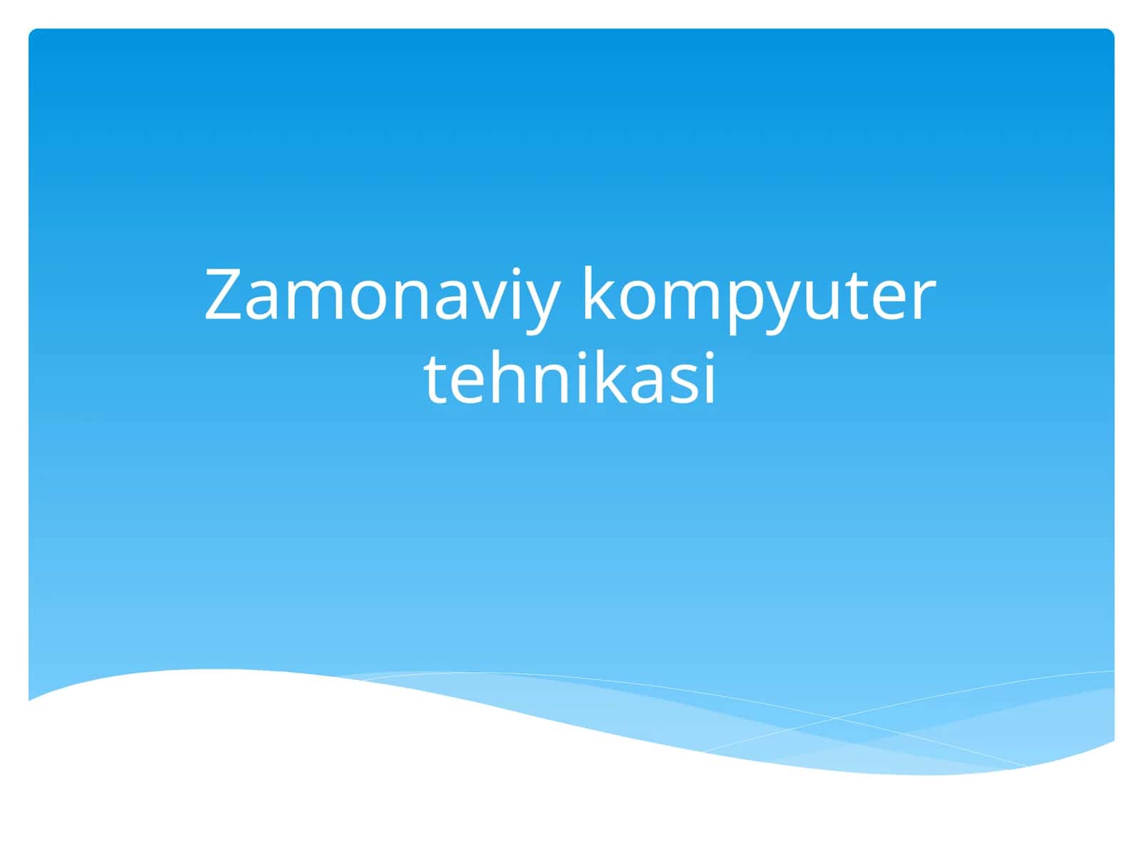 Zamonaviy kompyuter texnikasi 1