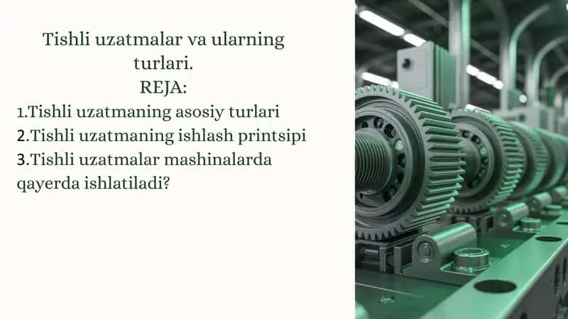 Tishli uzatmalar va ularning turlari 1