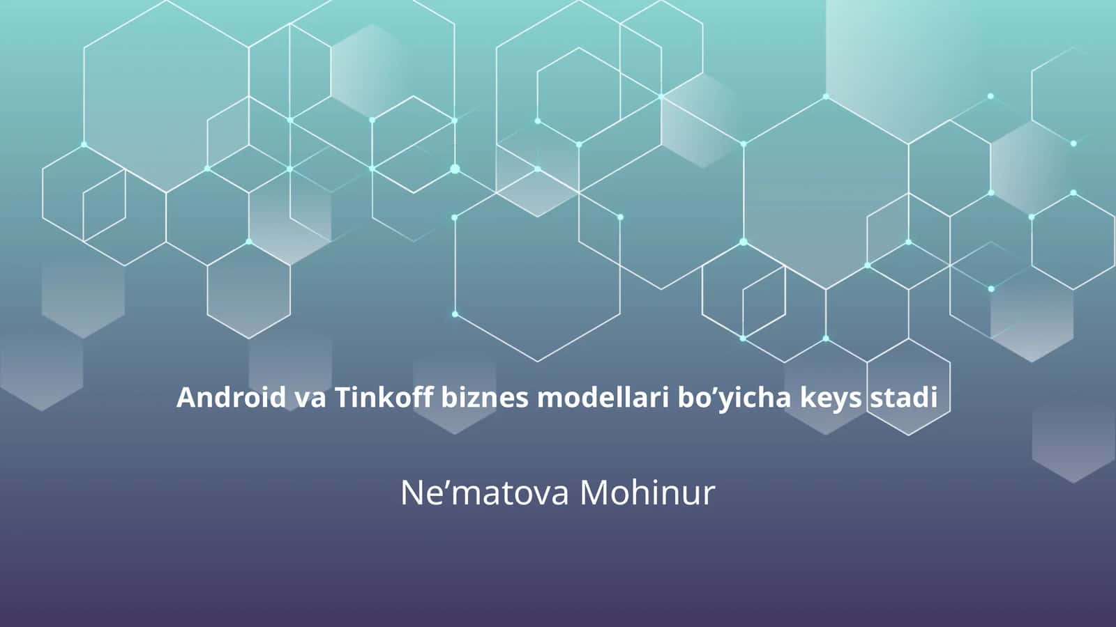 Android va Tinkoff biznes modellari boʼyicha keys stadi 1