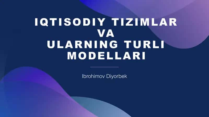 Iqtisodiy tizimlar va ularning turli modellari 1