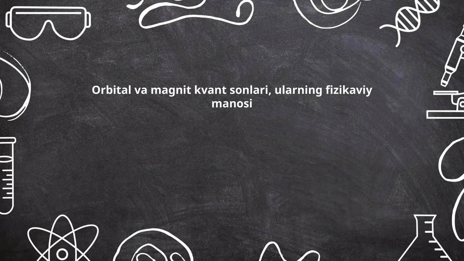 Orbital va magnit kvant sonlari 1