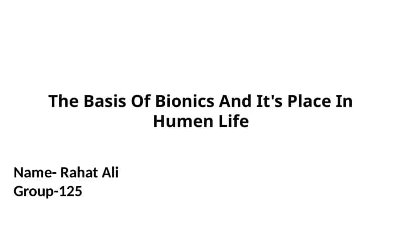 The Basis Of Bionics And It's Place In Humen Life 1
