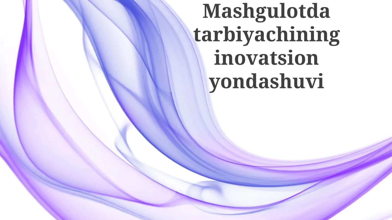 Mashgulotda tarbiyachining inovatsion yondashuvi 1