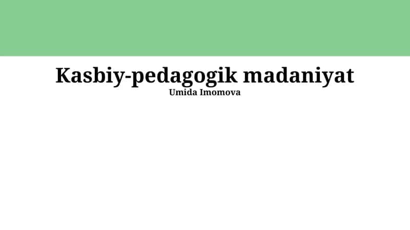 Kasbiy-pedagogik madaniyat 1