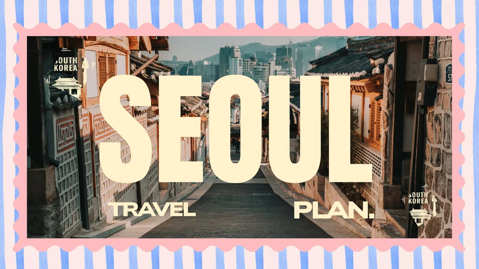 SEOUL TRAVEL PLAN 1
