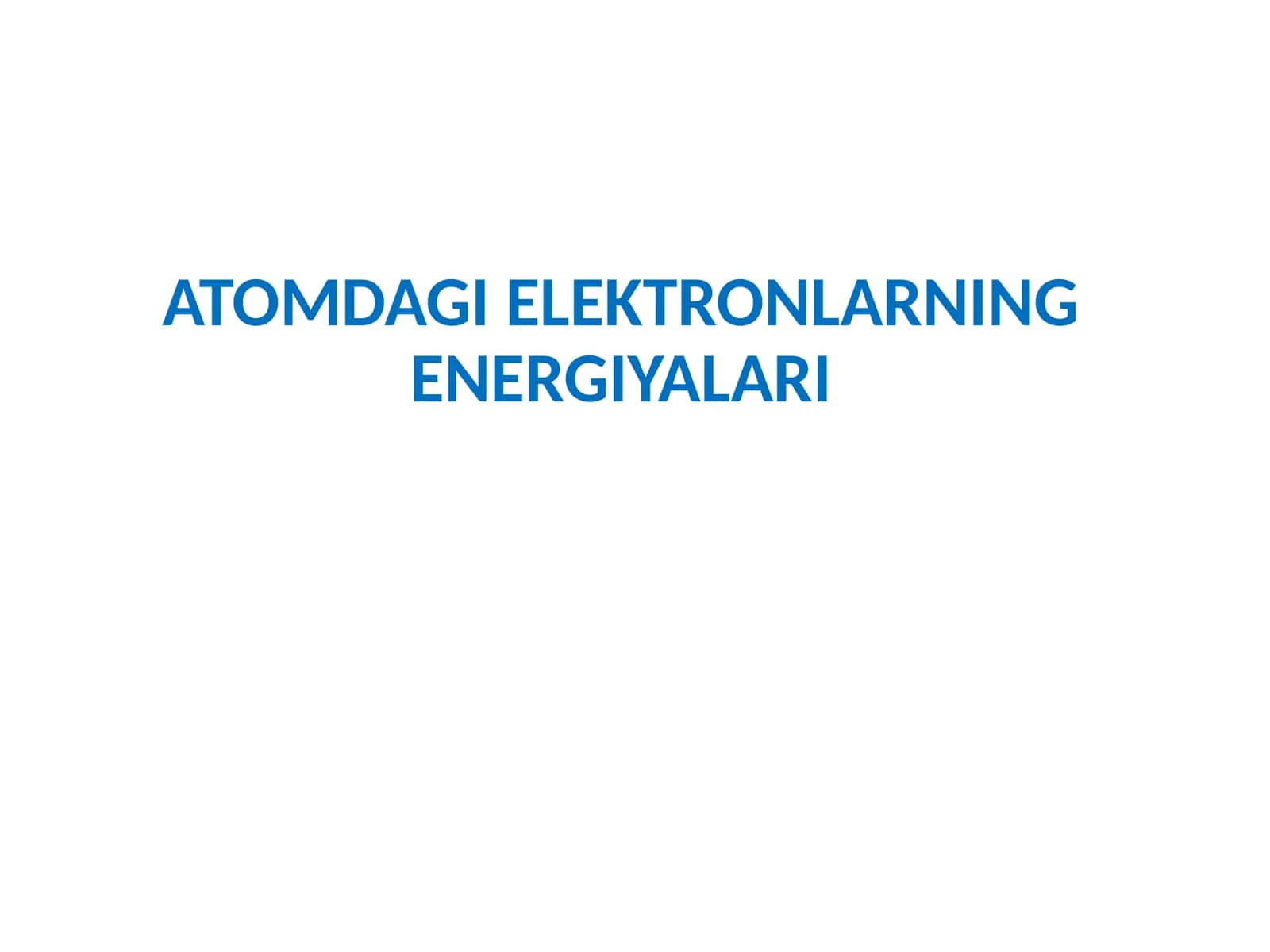 ELECTRONS' ENERGIES IN THE ATOM 1