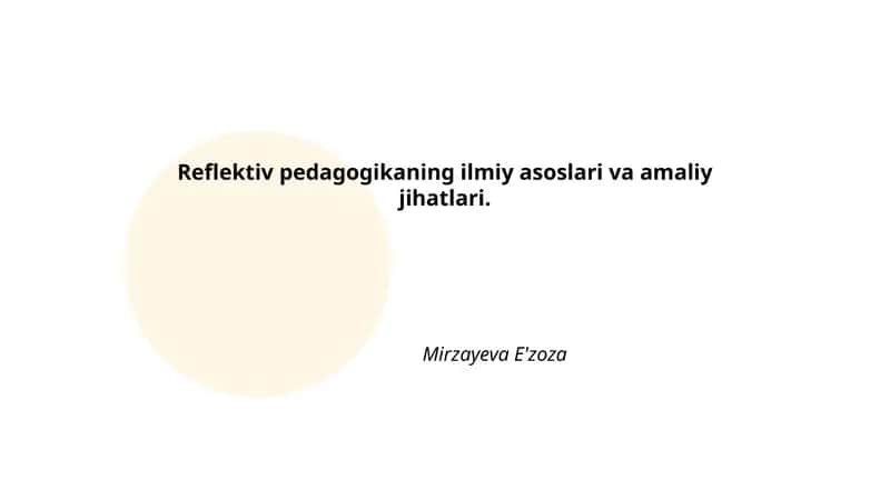 Reflektiv pedagogikaning ilmiy asoslari va amaliy jihatlari 1