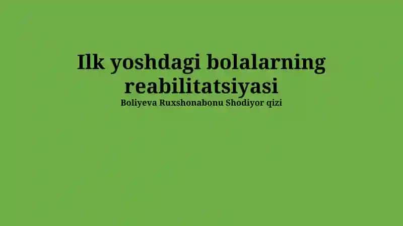 Ilk yoshdagi bolalarning reabilitatsiyasi