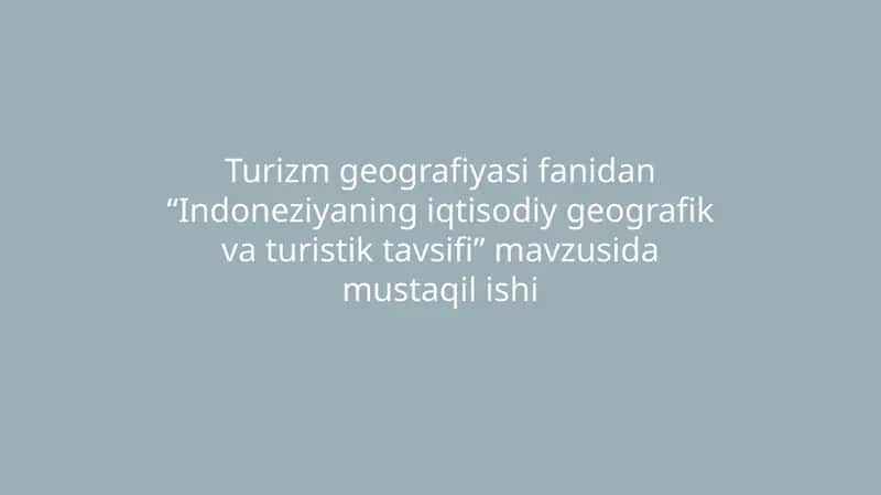 Indoneziyaning Iqtisodiy Geografik va Turistik Tavsifi 1