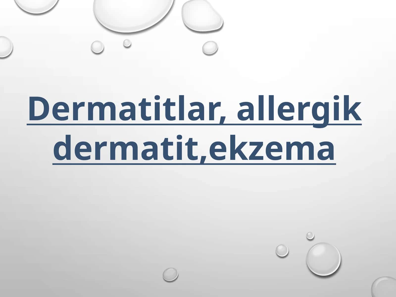 Dermatitlar, allergik dermatit, ekzema 1
