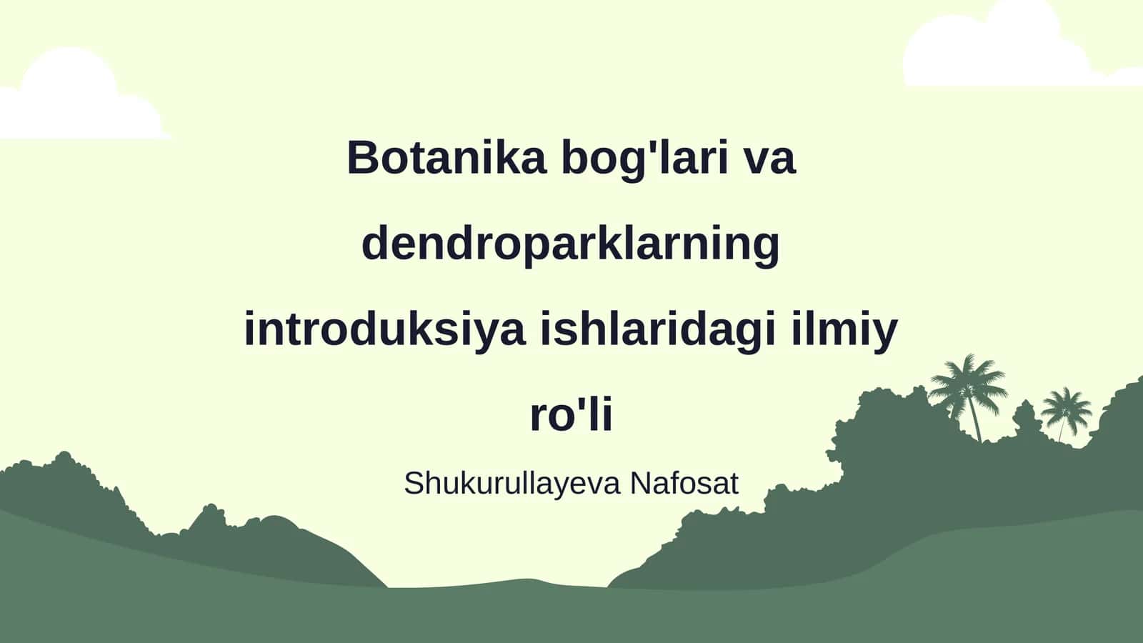 Botanika bog'lari va dendroparklarning introduksiya ishlaridagi ilmiy ro'li 1